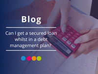 secured loan whilst in dmp