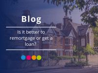 remortgaging or a loan